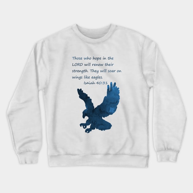 Bible Verse - Eagle - Isaiah 40 31 Crewneck Sweatshirt by TheJollyMarten